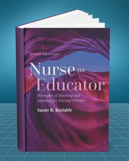 Nurse as Educator Principles of Teaching and Learning for Nursing Practice 6th edition