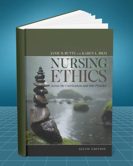 Nursing Ethics Across the Curriculum and Into Practice 6th edition