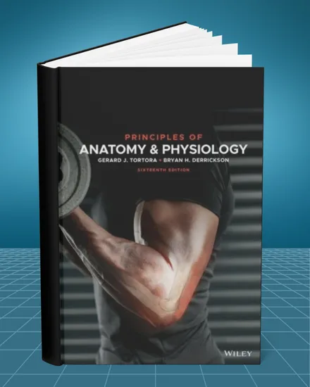 Principles of Anatomy and Physiology 16th edition