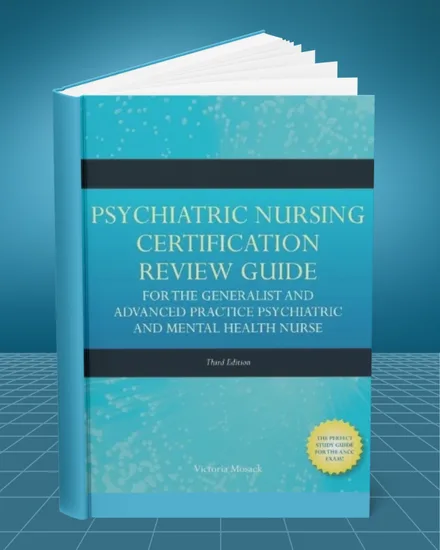 Psychiatric Nursing Certification Review Guide for the Generalist and Advanced Practice Psychiatric and Mental Health Nurse 3rd edition