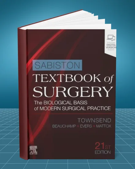 Sabiston Textbook of Surgery The Biological Basis of Modern Surgical Practice 21st edition