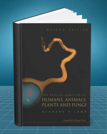 The Applied Genetics of Humans, Animals, Plants and Fungi 2nd edition