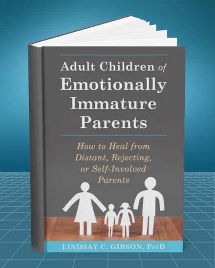 Adult Children of Emotionally Immature Parents: How to Heal from Distant, Rejecting, or Self-Involved Parents 1st edition