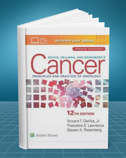 DeVita, Hellman, and Rosenberg's Cancer: Principles and Practice of Oncology 12th edition