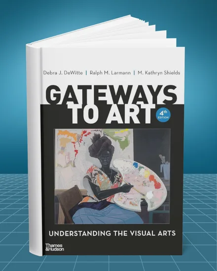 Gateways to Art Understanding the Visual Arts 4th edition
