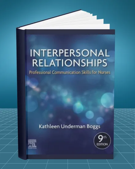 Interpersonal Relationships Professional Communication Skills for Nurses 9th edition
