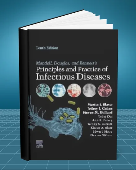 Mandell, Douglas, and Bennett's Principles and Practice of Infectious Diseases 10th edition